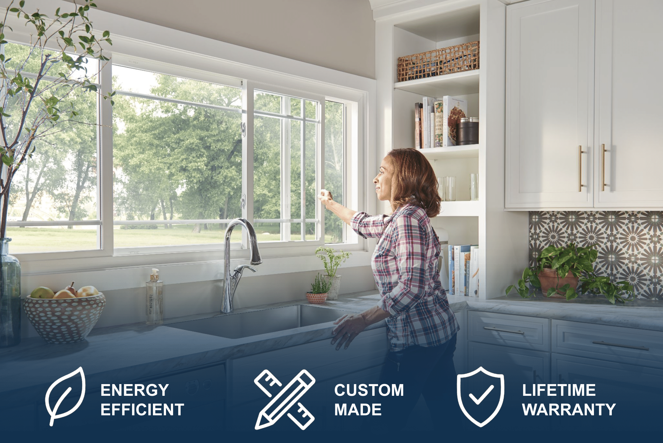 Woman in kitchen opening window with icons and text for energy efficient, custom made, and Lifetime warranty